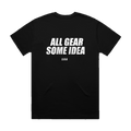 ALL GEAR SOME IDEA printed in white across the back of a black heavyweight boxy tee. Street Bikes Addicts.