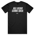 ALL GEAR SOME IDEA printed in white across the back of a black unisex tee. Street Bikes Addicts.