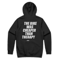 THE BIKE WAS CHEAPER THAN THERAPY printed in white across the back of a black pullover hoodie. Street Bikes Addicts.