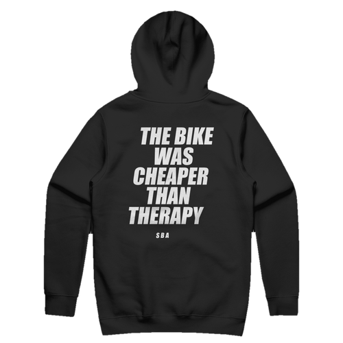 THE BIKE WAS CHEAPER THAN THERAPY printed in white across the back of a black pullover hoodie. Street Bikes Addicts.