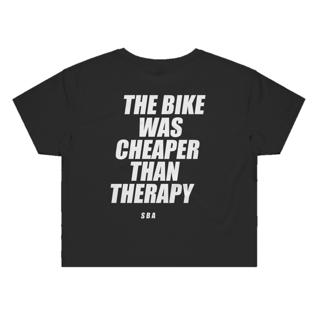 THE BIKE WAS CHEAPER THAN THERAPY printed in white across the back of a black womens crop tee. Street Bikes Addicts.