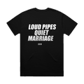 LOUD PIPES QUIET MARRIAGE printed in white across the back of a black heavyweight boxy tee. Street Bikes Addicts.