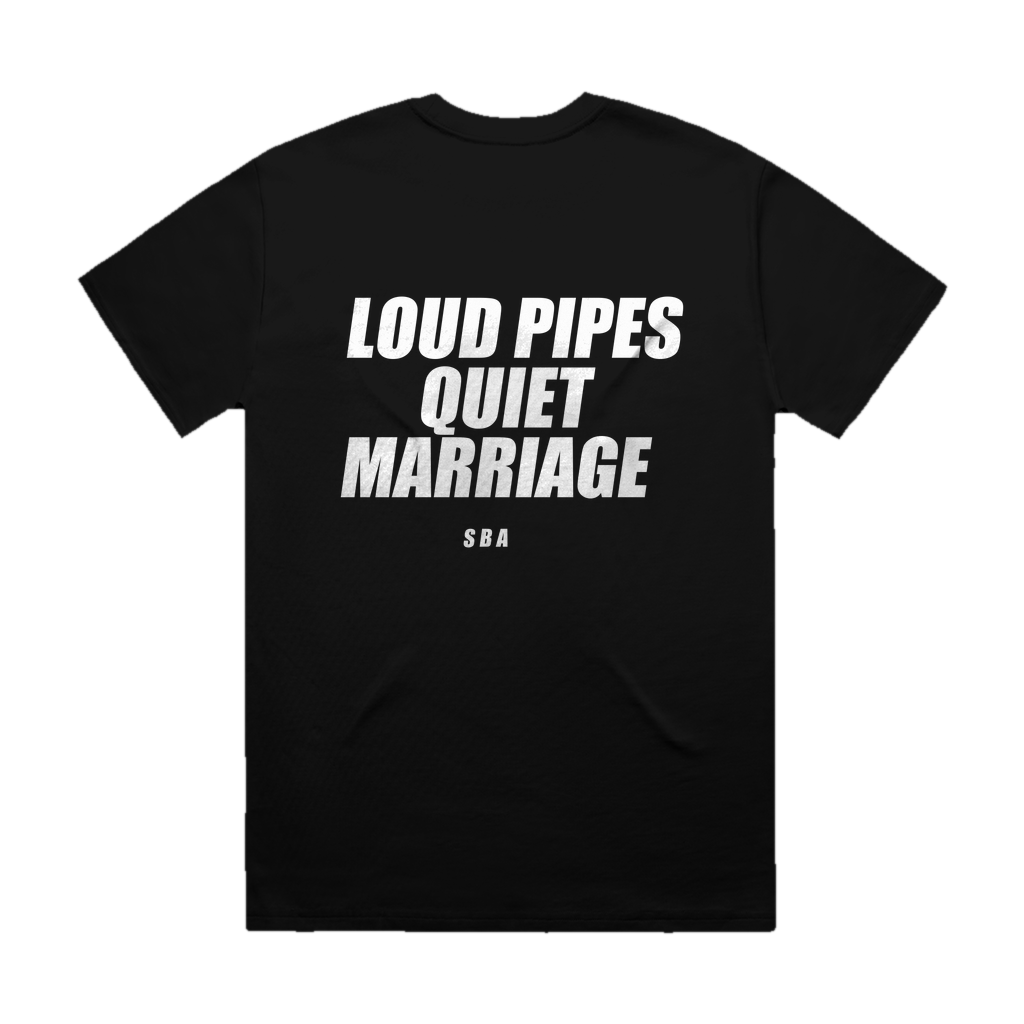 LOUD PIPES QUIET MARRIAGE printed in white across the back of a black heavyweight boxy tee. Street Bikes Addicts.