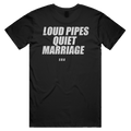 LOUD PIPES QUIET MARRIAGE printed in white across the back of a black unisex tee. Street Bikes Addicts.