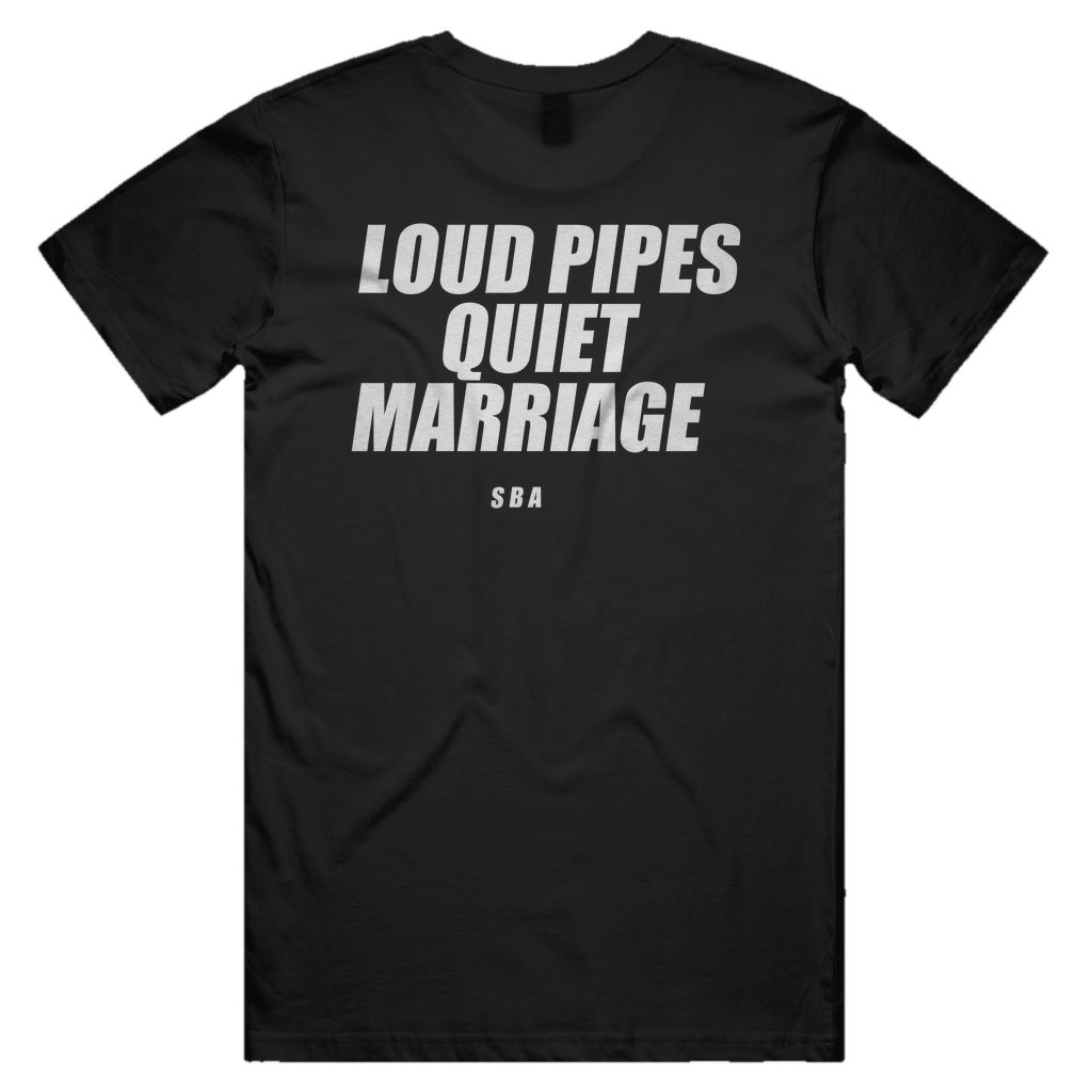 LOUD PIPES QUIET MARRIAGE printed in white across the back of a black unisex tee. Street Bikes Addicts.