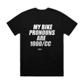 MY BIKE PRONOUNS ARE 1000/CC printed in white across the back of a black heavyweight boxy tee. Street Bikes Addicts.