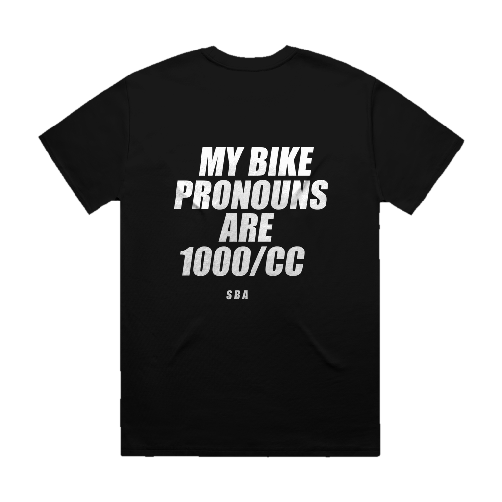 MY BIKE PRONOUNS ARE 1000/CC printed in white across the back of a black heavyweight boxy tee. Street Bikes Addicts.