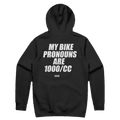 MY BIKE PRONOUNS ARE 1000/CC printed in white across the back of a black pullover hoodie. Street Bikes Addicts.