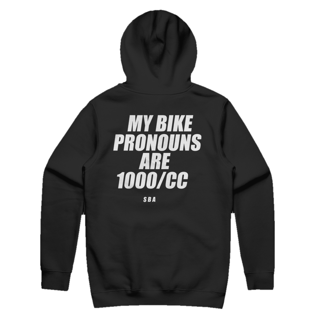 MY BIKE PRONOUNS ARE 1000/CC printed in white across the back of a black pullover hoodie. Street Bikes Addicts.