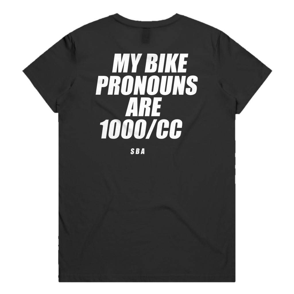 MY BIKE PRONOUNS ARE 1000/CC printed in white across the back of a black womens tee. Street Bikes Addicts.