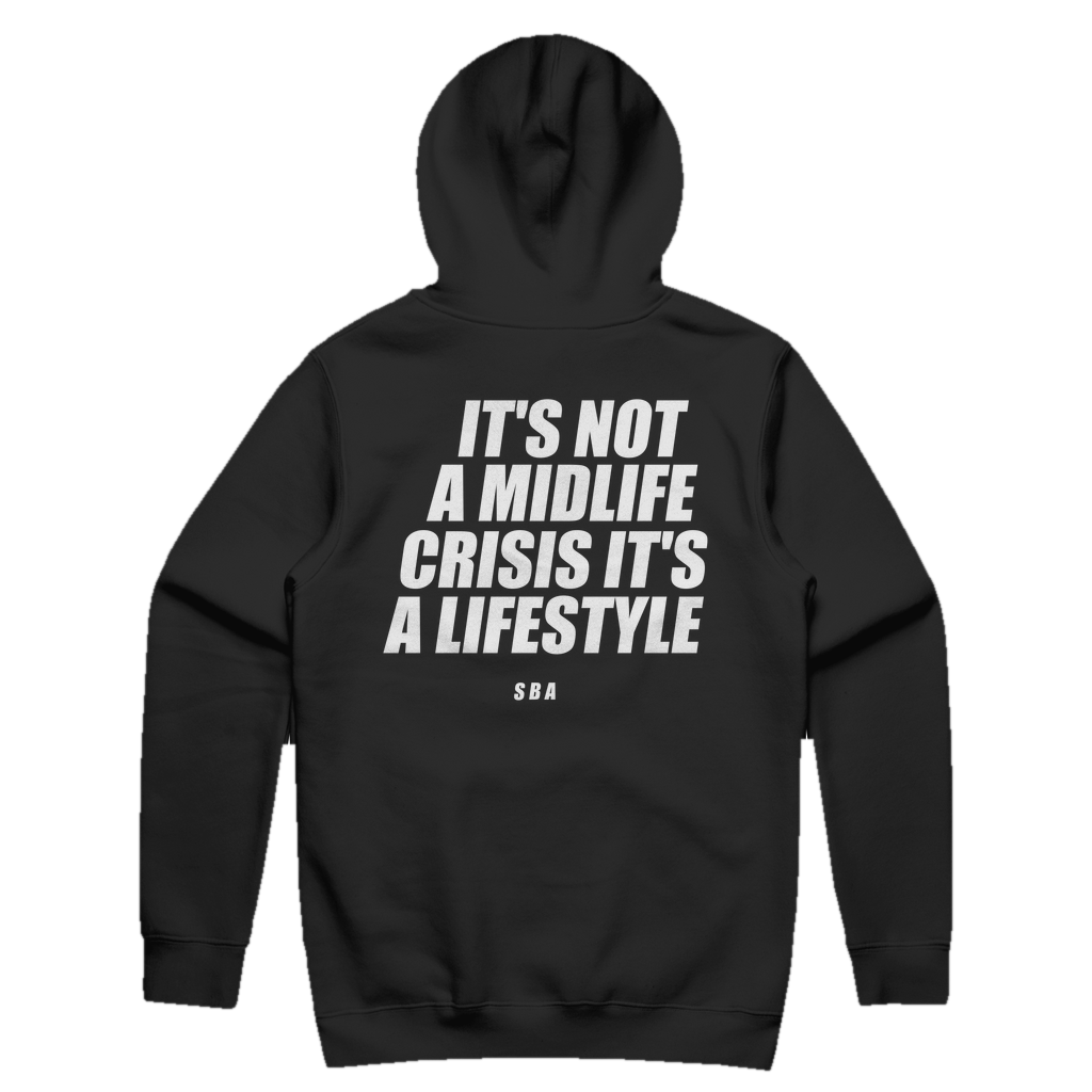 IT'S NOT A MIDLIFE CRISIS IT'S A LIFESTYLE printed in white across the back of a black pullover hoodie. Street Bikes Addicts.