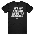 IT'S NOT A MIDLIFE CRISIS IT'S A LIFESTYLE printed in white across the back of a black unisex tee. Street Bikes Addicts.