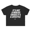 IT'S NOT A MIDLIFE CRISIS IT'S A LIFESTYLE printed in white across the back of a black womens crop tee. Street Bikes Addicts.