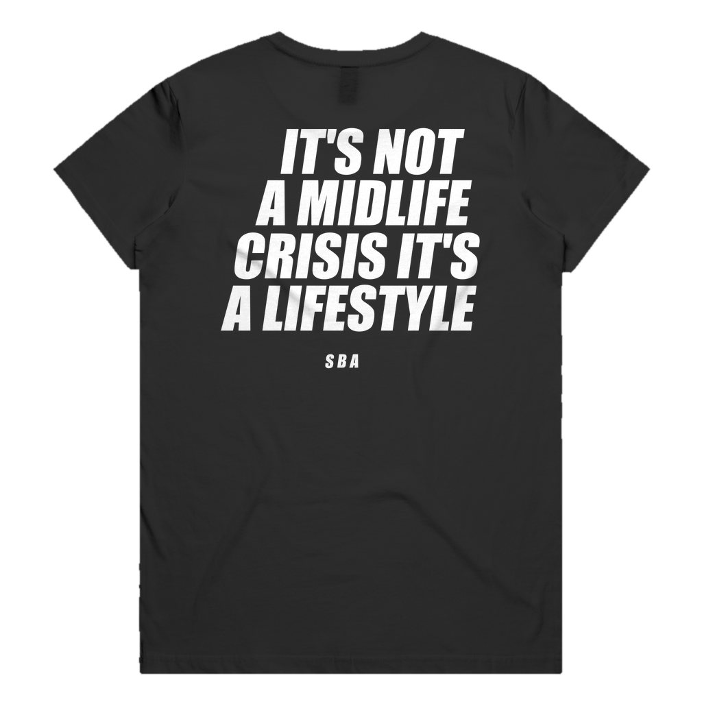 IT'S NOT A MIDLIFE CRISIS IT'S A LIFESTYLE printed in white across the back of a black womens tee. Street Bikes Addicts.