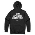 NOT SPEEDING QUALIFYING printed in white across the back of a black pullover hoodie. Street Bikes Addicts.