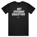 NOT SPEEDING QUALIFYING printed in white across the back of a black unisex tee. Street Bikes Addicts.