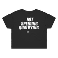 NOT SPEEDING QUALIFYING printed in white across the back of a black womens crop tee. Street Bikes Addicts.