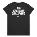 NOT SPEEDING QUALIFYING printed in white across the back of a black womens tee. Street Bikes Addicts.