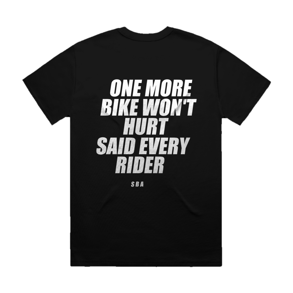ONE MORE BIKE WON'T HURT SAID EVERY RIDER printed in white across the back of a black heavyweight boxy tee. Street Bikes Addicts.