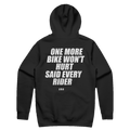 ONE MORE BIKE WON'T HURT SAID EVERY RIDER printed in white across the back of a black pullover hoodie. Street Bikes Addicts.