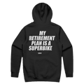 MY RETIREMENT PLAN IS A SUPERBIKE printed in white across the back of a black pullover hoodie. Street Bikes Addicts.