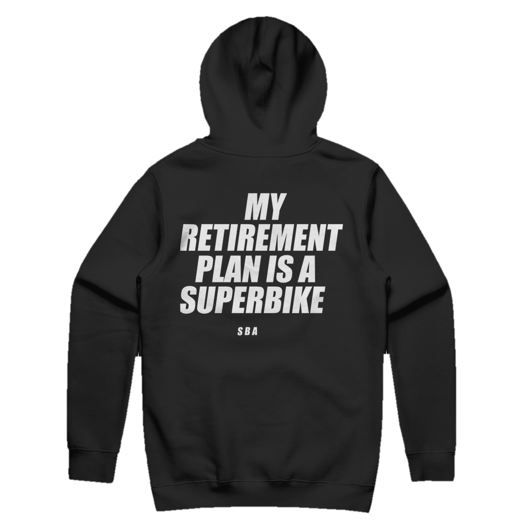 MY RETIREMENT PLAN IS A SUPERBIKE printed in white across the back of a black pullover hoodie. Street Bikes Addicts.