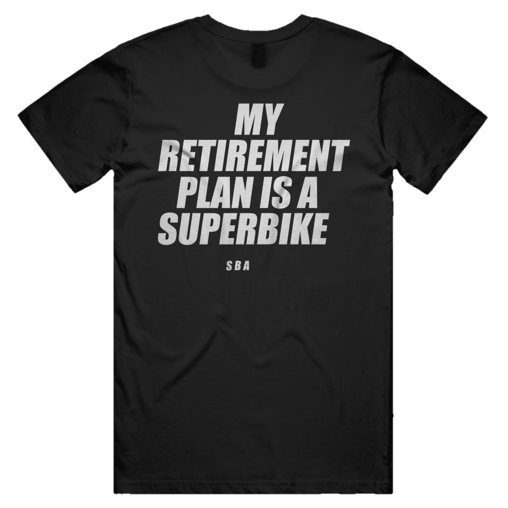 MY RETIREMENT PLAN IS A SUPERBIKE printed in white across the back of a black unisex tee. Street Bikes Addicts.