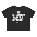 MY RETIREMENT PLAN IS A SUPERBIKE printed in white across the back of a black womens crop tee. Street Bikes Addicts.