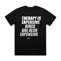 THERAPY IS EXPENSIVE BIKES ARE ALSO EXPENSIVE printed in white across the back of a black heavyweight boxy tee. Street Bikes Addicts.