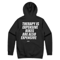 THERAPY IS EXPENSIVE BIKES ARE ALSO EXPENSIVE printed in white across the back of a black pullover hoodie. Street Bikes Addicts.