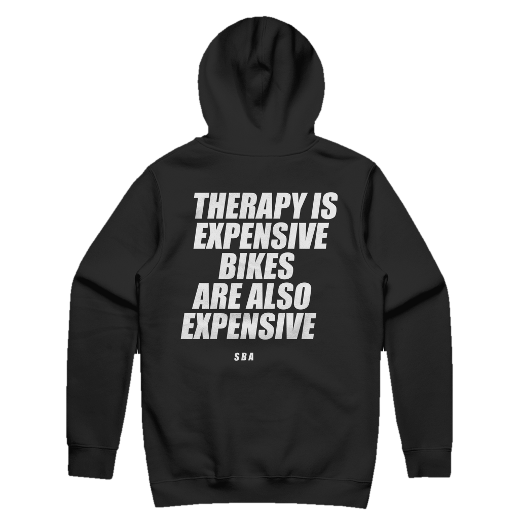 THERAPY IS EXPENSIVE BIKES ARE ALSO EXPENSIVE printed in white across the back of a black pullover hoodie. Street Bikes Addicts.