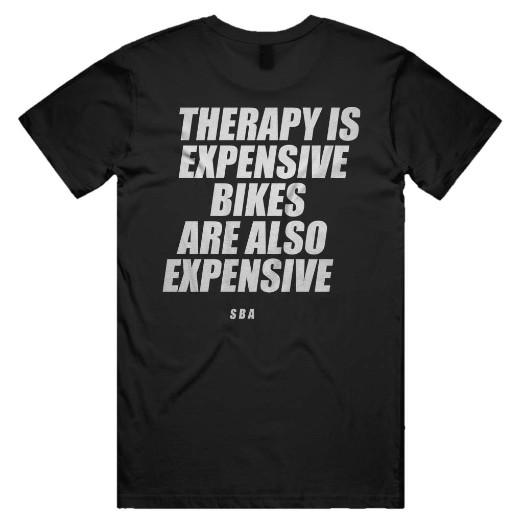 THERAPY IS EXPENSIVE BIKES ARE ALSO EXPENSIVE printed in white across the back of a black unisex tee. Street Bikes Addicts.