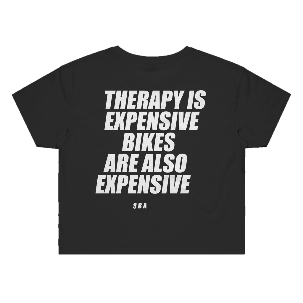 THERAPY IS EXPENSIVE BIKES ARE ALSO EXPENSIVE printed in white across the back of a black womens crop tee. Street Bikes Addicts.