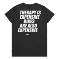 THERAPY IS EXPENSIVE BIKES ARE ALSO EXPENSIVE printed in white across the back of a black womens tee. Street Bikes Addicts.