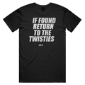 IF FOUND RETURN TO THE TWISTIES printed in white across the back of a black unisex tee. Street Bikes Addicts.