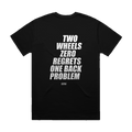 TWO WHEELS ZERO REGRETS ONE BACK PROBLEM printed in white across the back of a black heavyweight boxy tee. Street Bikes Addicts.