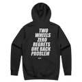 TWO WHEELS ZERO REGRETS ONE BACK PROBLEM printed in white across the back of a black pullover hoodie. Street Bikes Addicts.
